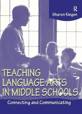 Teaching Language Arts in Middle Schools - Sharon Kingen