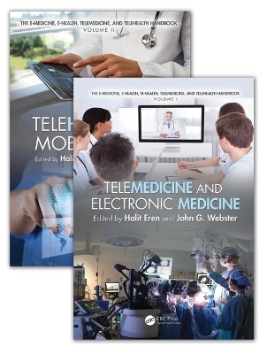 The E-Medicine, E-Health, M-Health, Telemedicine, and Telehealth Handbook (Two Volume Set) - 