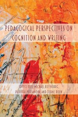 Pedagogical Perspectives on Cognition and Writing - 