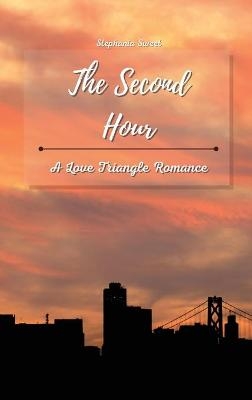 The Second Hour - Stephania Sweet