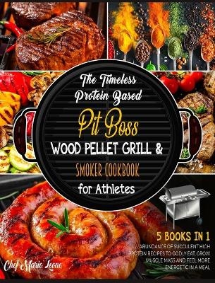 The Timeless Protein Based Grill Cookbook for Athletes [5 Books in 1] - Chef Mario Leone