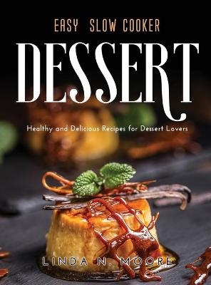 Easy Slow Cooker Dessert Recipes - Linda N Moore