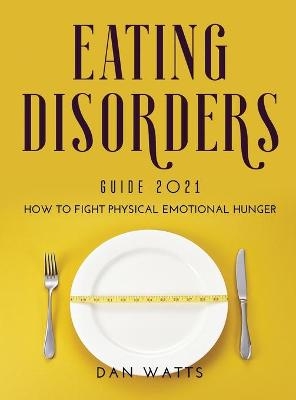 Eating Disorders Guide 2021 - Dan Watts