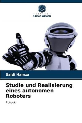 Studie und Realisierung eines autonomen Roboters - Saidi Hamza