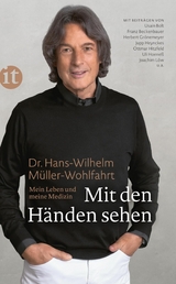 Mit den Händen sehen -  Dr. Hans-Wilhelm Müller-Wohlfahrt