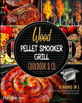 Wood Pellet Smooker Grill Cookbook & Co. [6 Books in 1] - Chef Mario Leone