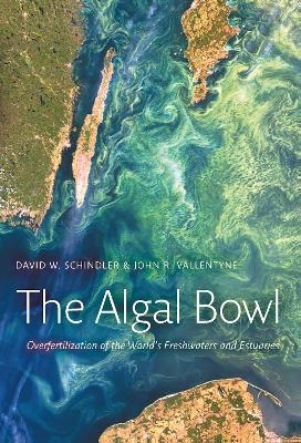 The Algal Bowl - David W. Schindler, John R. Vallentyne