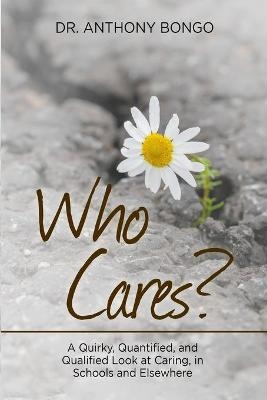 Who Cares? - Dr Anthony Bongo