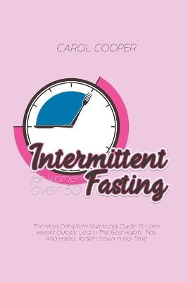 Intermittent Fasting for Women over 50 - Carol Cooper
