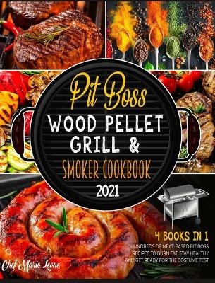 Pit Boss Wood Pellet Grill & Smoker Cookbook 2021 [4 Books in 1] - Chef Mario Leone
