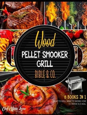Wood Pellet Smooker Grill Bible & Co. [6 Books in 1] - Chef Mario Leone
