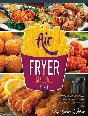 Air Fryer Bible 2021 [4 Books in 1] - Chef Ludovico L'Italiano