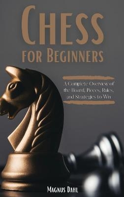 Chess for Beginners -  Magnus Dahl