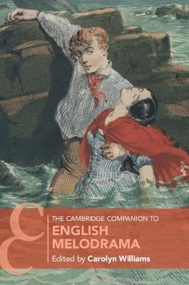 The Cambridge Companion to English Melodrama - 