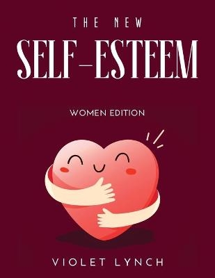 The New Self-Esteem Book 2021 - Violet Lynch