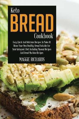 Keto Bread Cookbook - Maggie Richards
