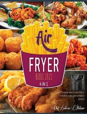 Air Fryer Bible 2021 [4 Books in 1] - Chef Ludovico L'Italiano