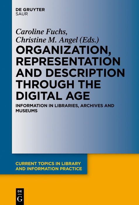 Organization, Representation and Description through the Digital Age - 