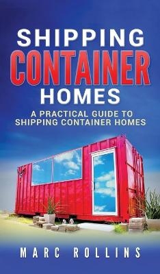 Shipping Container Homes - Marc Rollins