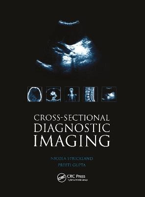 Cross-sectional Diagnostic Imaging - Nicola Strickland, Preeti Gupta