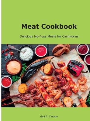 Meat Cookbook - Gail E Cintron