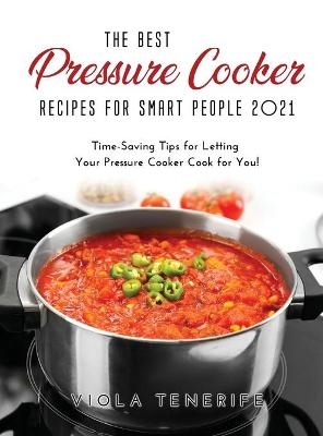 The Best Pressure Cooker Recipes for Smart People 2021 - Viola Tenerife