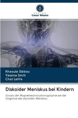 Diskoider Meniskus bei Kindern - Khaoula Sibbou, Yassine Smiti, Chat Latifa