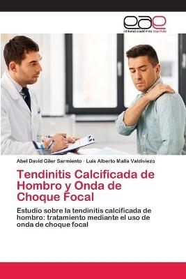 Tendinitis Calcificada de Hombro y Onda de Choque Focal - Abel David Giler Sarmiento, Luis Alberto Malla Valdiviezo