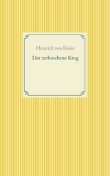 Der zerbrochene Krug - Heinrich von Kleist