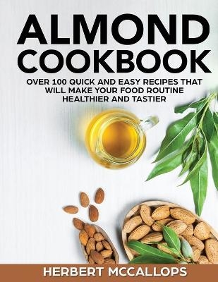 Almond Cookbook - Herbert Mccallops