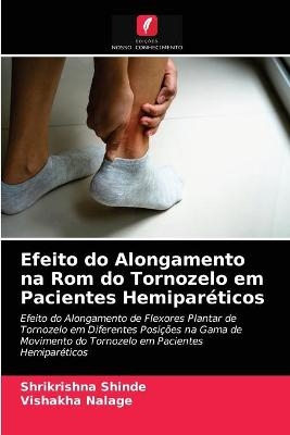 Efeito do Alongamento na Rom do Tornozelo em Pacientes Hemiparéticos - Shrikrishna Shinde, Vishakha Nalage