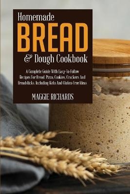 Homemade Bread And Dough Cookbook - Maggie Richards