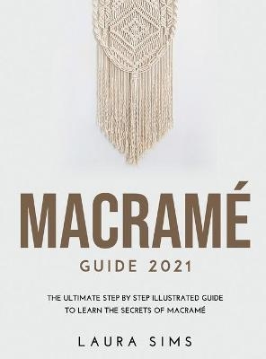 Macram� Guide 2021 - Laura Sims