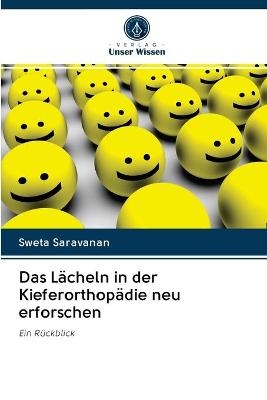 Das Lächeln in der Kieferorthopädie neu erforschen - Sweta Saravanan