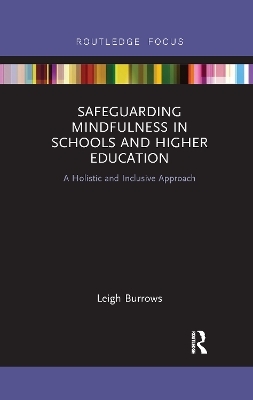 Safeguarding Mindfulness in Schools and Higher Education - Leigh Burrows