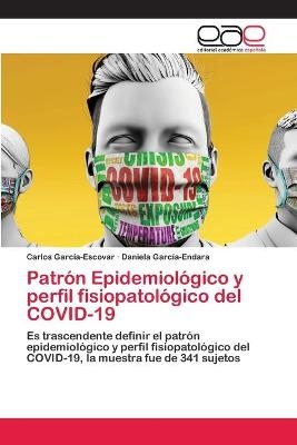 Patrón Epidemiológico y perfil fisiopatológico del COVID-19 - Carlos García-Escovar, Daniela García-Endara