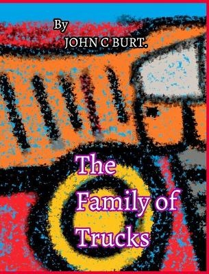 The Family of Trucks. - John C Burt