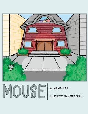 Mouse -  Mama Kat