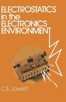 Electrostatics in the Electronics Environment - Charles E Jowett