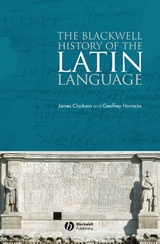 Blackwell History of the Latin Language -  James Clackson,  Geoffrey Horrocks