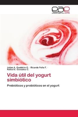 Vida Ãºtil del yogurt simbiÃ³tico - Julian A. GualdrÃ³n G., Ricardo PeÃ±a F., Rafael E. GonzÃ¡lez C.