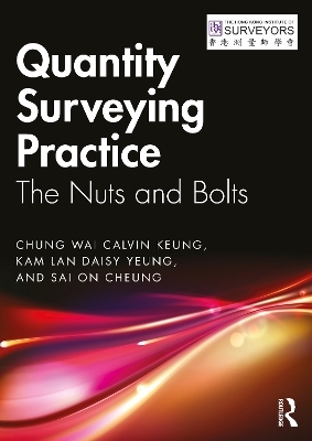 Quantity Surveying Practice - Chung Wai Calvin Keung, Kam Lan Daisy Yeung, Sai On Cheung