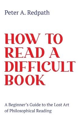 How to Read a Difficult Book - Peter A Redpath