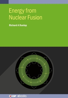 Energy from Nuclear Fusion - Richard A Dunlap