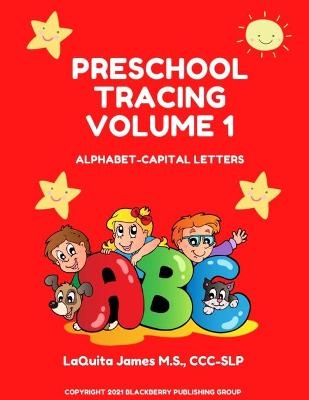 Preschool Tracing Volume 1 - Laquita James M S CCC-Slp