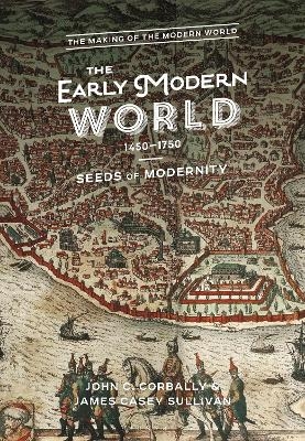 The Early Modern World, 1450-1750 - John C. Corbally, Dr Casey J. Sullivan