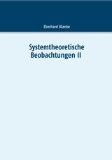 Systemtheoretische Beobachtungen II - Eberhard Blanke