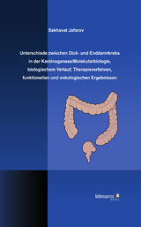 Unterschiede zwischen Dick- und Enddarmkrebs in der Karzinogenese/Molekularbiologie, biologischem Verlauf, Therapieverfahren, funktionellen und onkologischen Ergebnissen - Sakkavat Jafarov