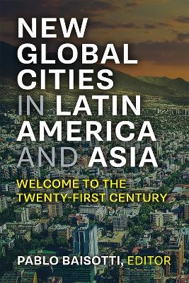 New Global Cities in Latin America and Asia - Pablo Baisotti