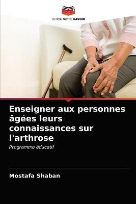 Enseigner aux personnes âgées leurs connaissances sur l'arthrose - Mostafa Shaban